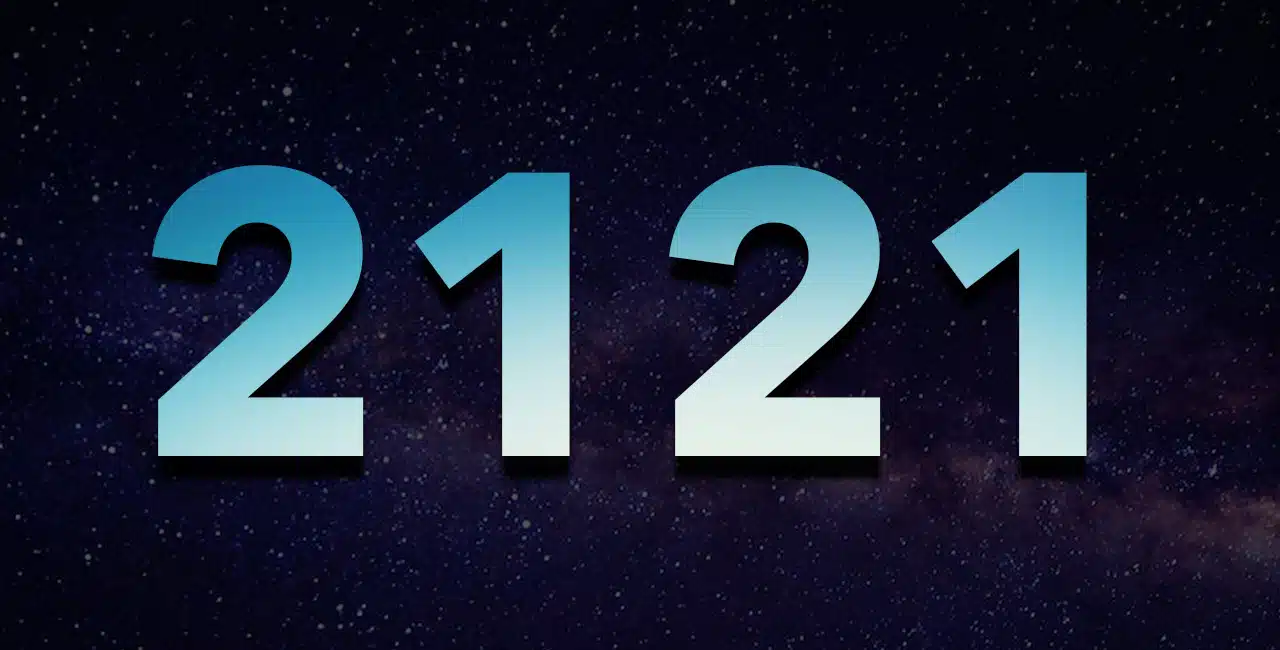 Significado Do Número 2121: Entenda A Numerologia, Anjos, Horas Iguais E Mais