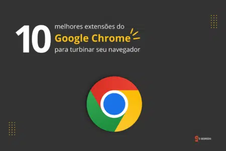 Veja As Melhores Extensões Do Google Chrome Agora